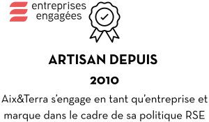 aix&terra - Artisan engagé depuis 2010
